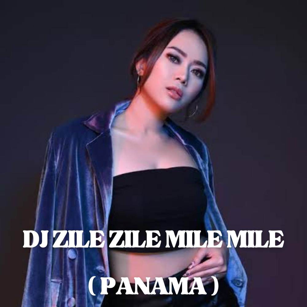 DJ ZILE ZILE MILE MILE _ PANAMA