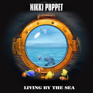 Nikki Puppet的专辑Living by the Sea