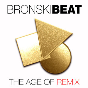 Bronski Beat的專輯The Age of Remix