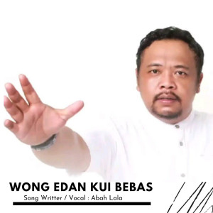 Album Wong Edan Kui Bebas oleh Abah lala