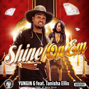 Listen to Shine on Em (Explicit) song with lyrics from Yungin G