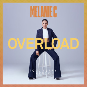 收聽Melanie c的Overload (Todd Terry Remix)歌詞歌曲