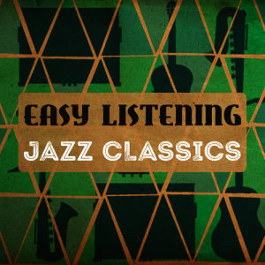 Easy Listening Jazz Classics