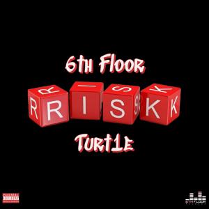收聽6th Floor的Risk (feat. Turt1e) (Explicit)歌詞歌曲