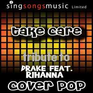 ดาวน์โหลดและฟังเพลง Take Care (Tribute Version) พร้อมเนื้อเพลงจาก Cover Pop