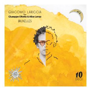 Giacomo Lariccia的專輯Bruxelles (feat. Giuseppe Oliveto & Alice Lenaz) [Dieci]