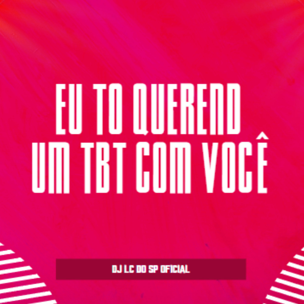 EU TO QUERENDO UM TBT COM VOCÈ (MTG|Explicit)