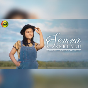 Listen to Semua Berlalu song with lyrics from Kalia Siska
