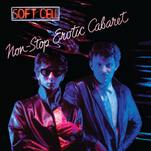Soft Cell的專輯Non-Stop Erotic Cabaret