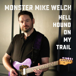 ดาวน์โหลดและฟังเพลง Hell Hound on My Trail พร้อมเนื้อเพลงจาก Monster Mike Welch