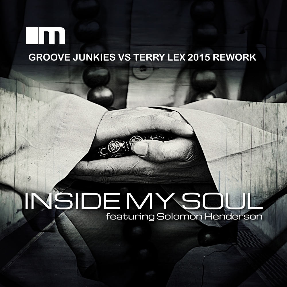 Inside My Soul (Groove Junkies vs Terry Lex 2015 Vocal Rework)