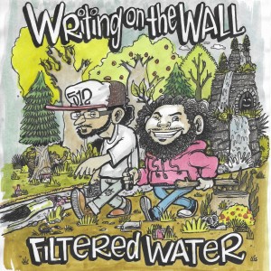 Writing On The Wall的專輯Filtered Water (Explicit)