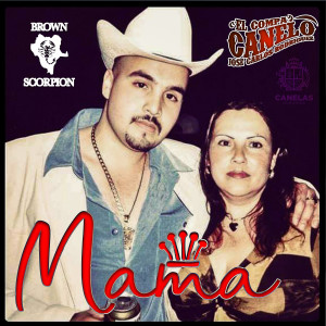 Listen to Mama song with lyrics from El Compa Canelo