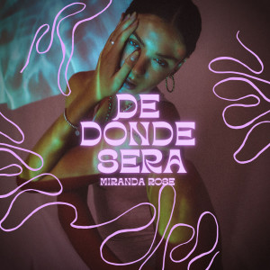 收聽Miranda Rose的De Donde Será歌詞歌曲