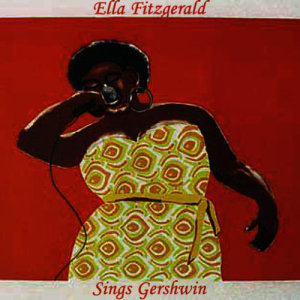 Ella Fitzgerald的專輯Sings Gershwin