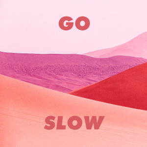 收聽Gorgon City的Go Slow歌詞歌曲