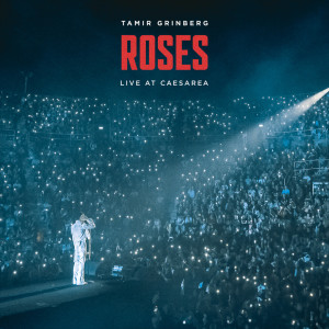 收听תמיר גרינברג的Roses (Live)歌词歌曲