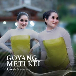 อัลบัม Goyang Meti Kei ศิลปิน Azizah Maumere