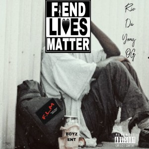 Album Fiend Lives Matter (Explicit) from Rio Da Yung Og