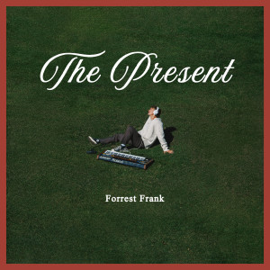 อัลบัม THE PRESENT ศิลปิน Forrest Frank