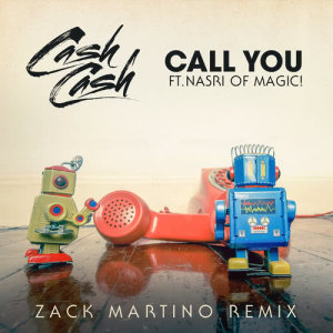 Album Call You (feat. Nasri of MAGIC!) [Zack Martino Remix] from Magic!