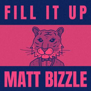Matt Bizzle的專輯Fill it up