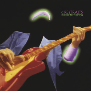收聽Dire Straits的Money For Nothing (Single Edit / Remastered 2022)歌詞歌曲