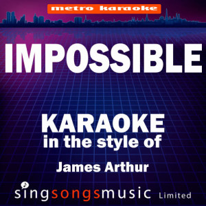 收聽Karaoke的Impossible (In the Style of James Arthur) [Karaoke Version] (Karaoke Version)歌詞歌曲