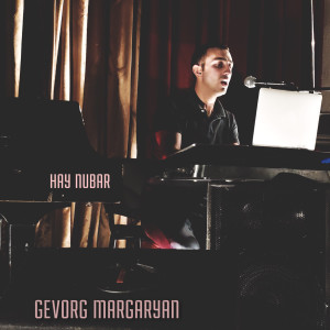 Listen to Hay Nubar (Live) song with lyrics from Gevorg Margaryan