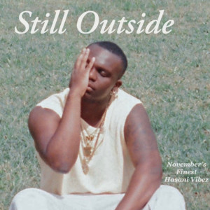 收聽Hasani Vibez的Still Outside (Remix)歌詞歌曲