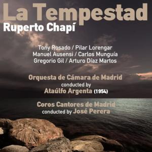 Coros Cantores de Madrid 的專輯Ruperto Chapí: La Tempestad [Zarzuela en Tres Actos] (1954)