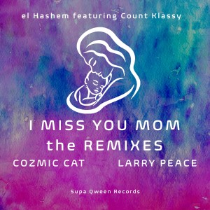 ดาวน์โหลดและฟังเพลง I Miss You Mom (Larry Peace Club Edit) พร้อมเนื้อเพลงจาก el Hashem