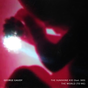 ดาวน์โหลดและฟังเพลง Τhe World (To Me) พร้อมเนื้อเพลงจาก George Gaudy