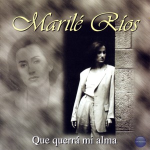 Marilé Ríos的專輯Que Querrá Mi Alma