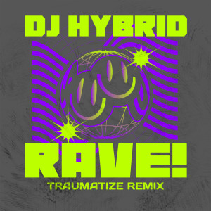 RAVE! (Traumatize Remix)