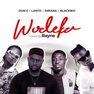 Don E的專輯Wodeka (feat. Tha blackboi, Imrana & Lanto)