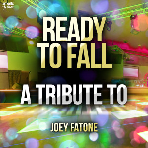Ready to Fall: A Tribute to Joey Fatone