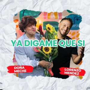 Dengarkan Ya Dígame Que Si lagu dari Doña Meche dengan lirik