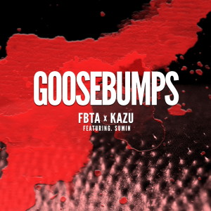 收聽FBTA的Goosebumps (Radio Edit)歌詞歌曲