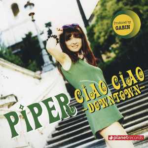 Piper的專輯Ciao Ciao (Downtown)