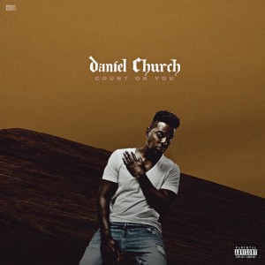 Listen to Count On You song with lyrics from Daniel Church