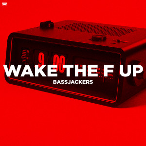 อัลบัม Wake The F Up ศิลปิน Bassjackers & Dyro
