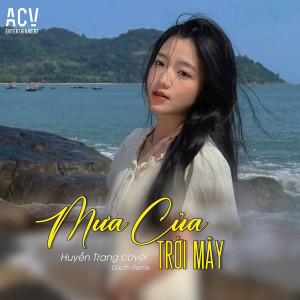 Listen to Mưa Của Trời Mây (Ducth Remix) song with lyrics from Huyền Tranng