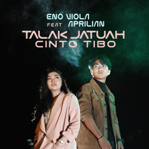 收听Eno Viola的Talak Jatuah Cinto Tibo歌词歌曲