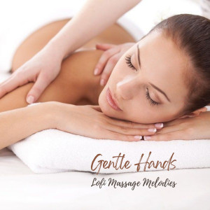 Gentle Hands: Lofi Massage Melodies