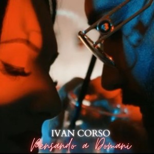 Listen to Pensando a domani song with lyrics from Ivan Corso