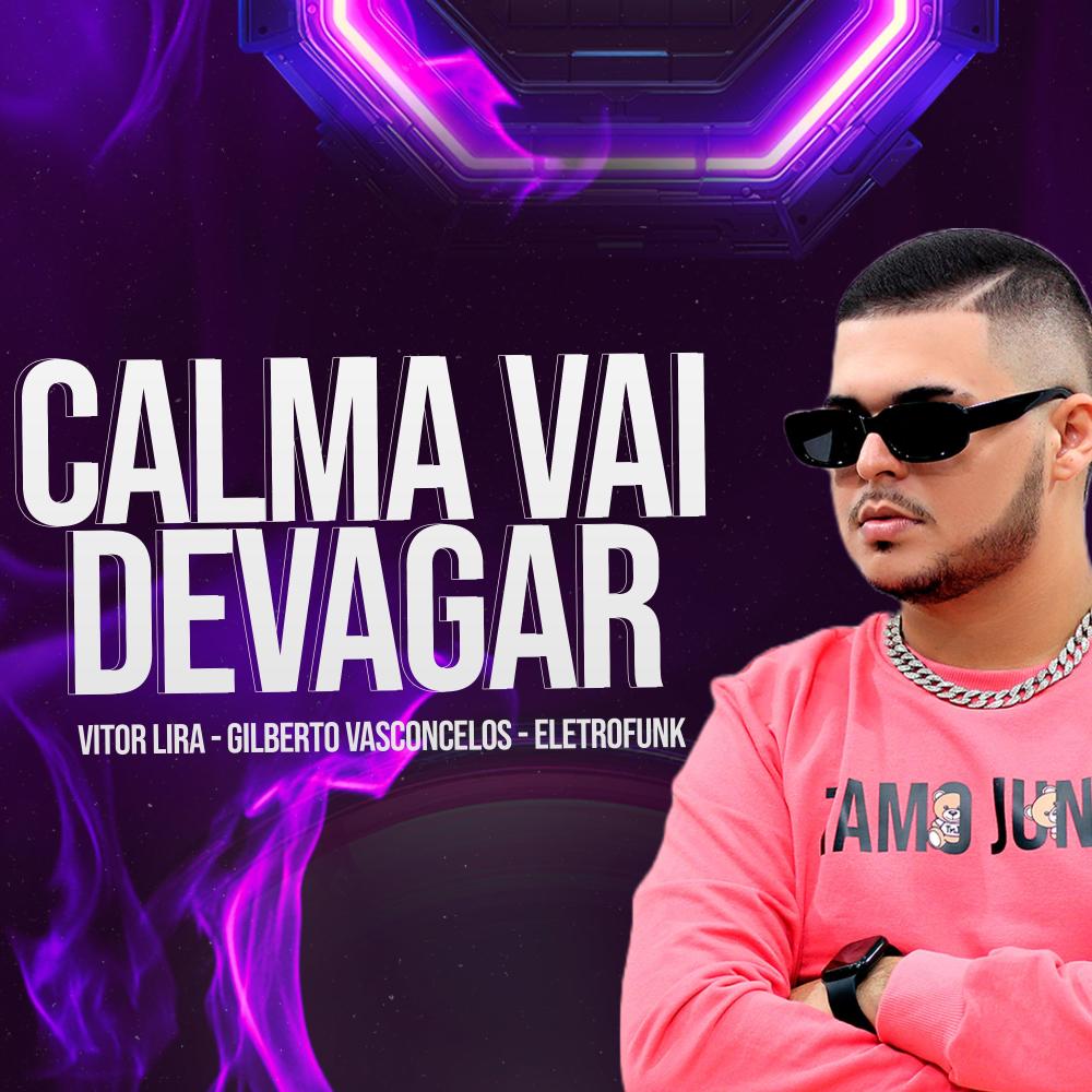 CALMA VAI DEVAGAR (ELETROFUNK)