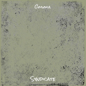 Syndicate的專輯Corona (Explicit)