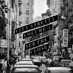 收聽Ser The Close的Vita Stretta (volume 1) (Explicit)歌詞歌曲