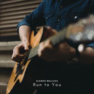 Run to You (Arr. for Guitar) dari Django Wallace